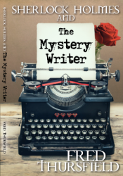 INTERVIEW WITH FRED THURSFIELD, AUTHOR OF SHERLOCK HOLMES’ MYSTERIES